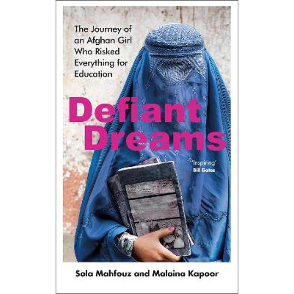 Defiant Dreams: The Journey of an Afghan Girl Who Risked Everything for Education (Hardback) - Sola Mahfouz